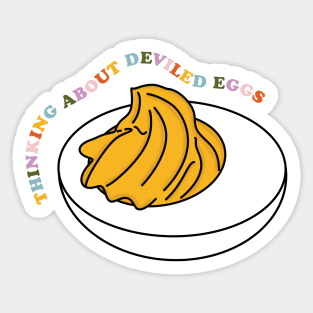 Thinking About Deviled Eggs Sticker